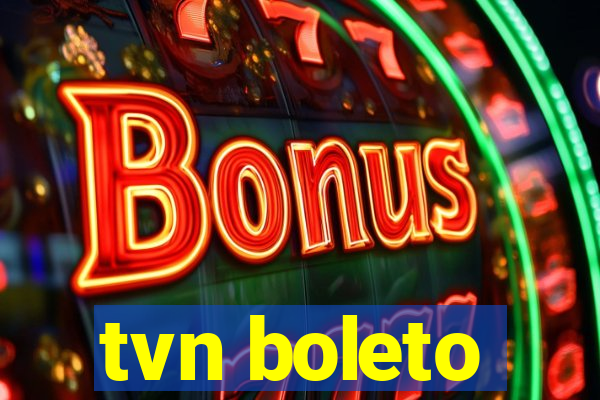 tvn boleto